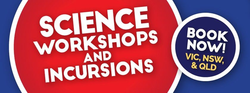 Science Workshops and Incursions